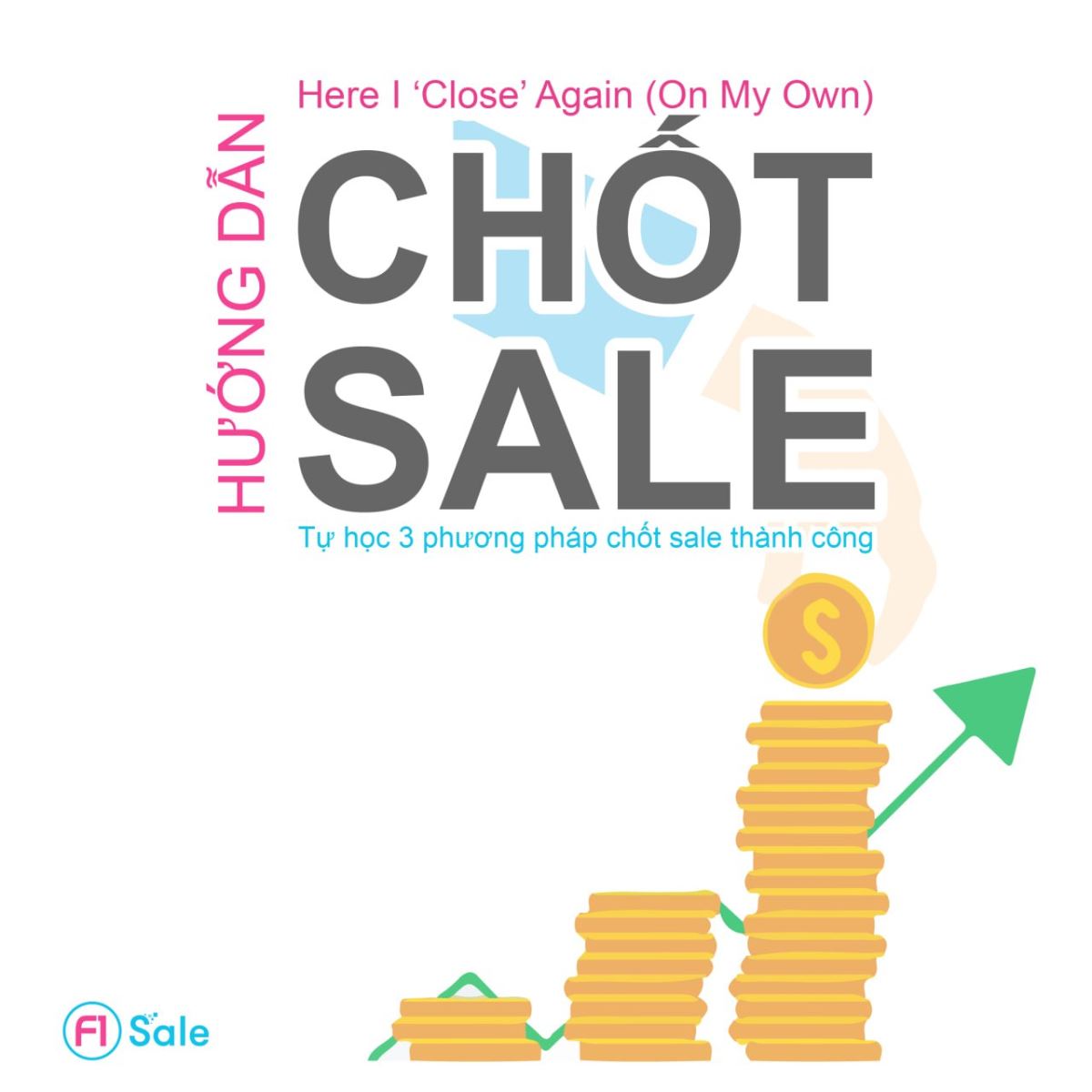 Hướng dẫn chốt sale: Tự học 3 phương pháp chốt sale thành công